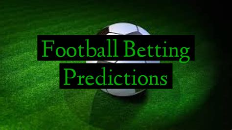 Football Betting Previews and Predictions .